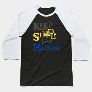 keep a health habit t shirt Baseball T-Shirt